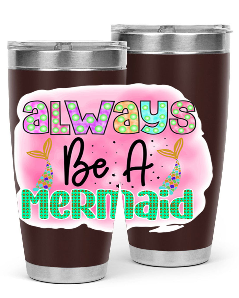 Always Be A Mermaid 13#- mermaid- Tumbler