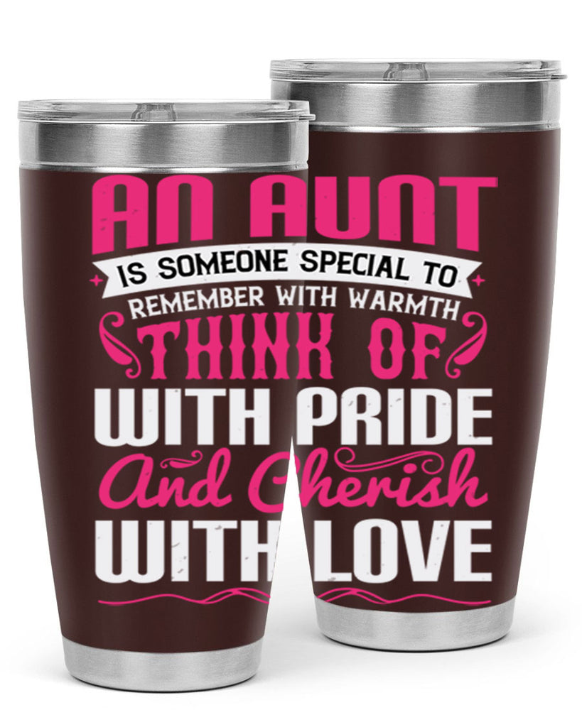 An aunt is someone special to remember with warmth think of Style 3#- aunt- Tumbler