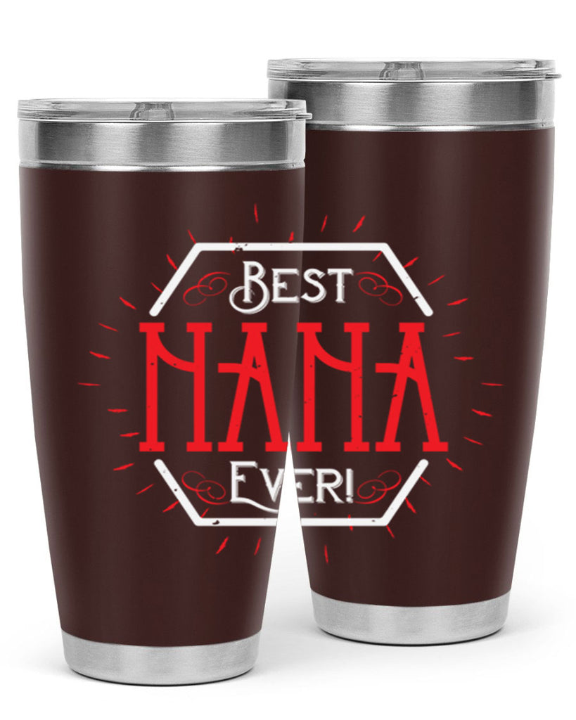 BEST NANA EVER 36#- grandma - nana- Tumbler