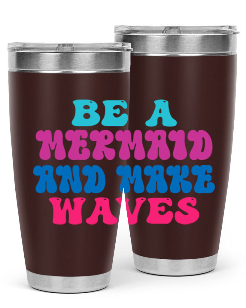 Be A Mermaid And Make Waves 48#- mermaid- Tumbler