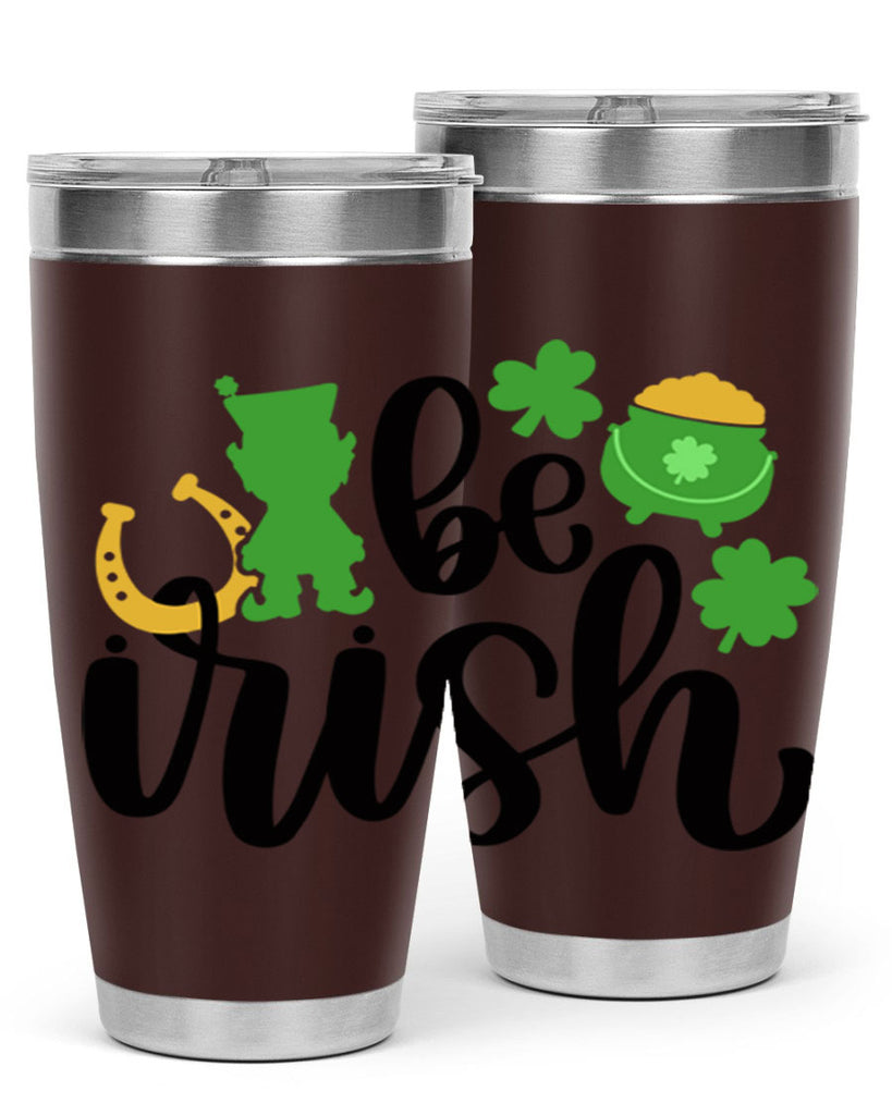 Be Irish Style 104#- St Patricks Day- Tumbler