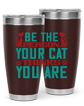 Be The Person Thinks You are Style 28#- cat- Tumbler