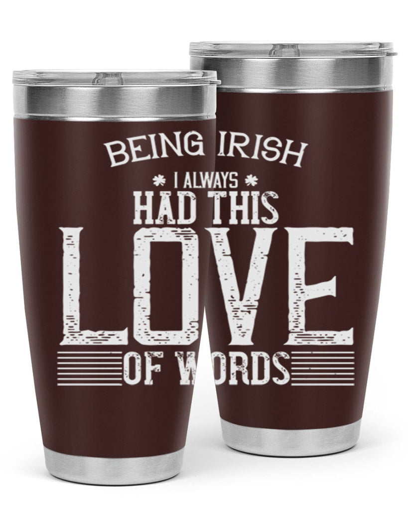 Being Irish I always had this love of words Style 141#- St Patricks Day- Tumbler