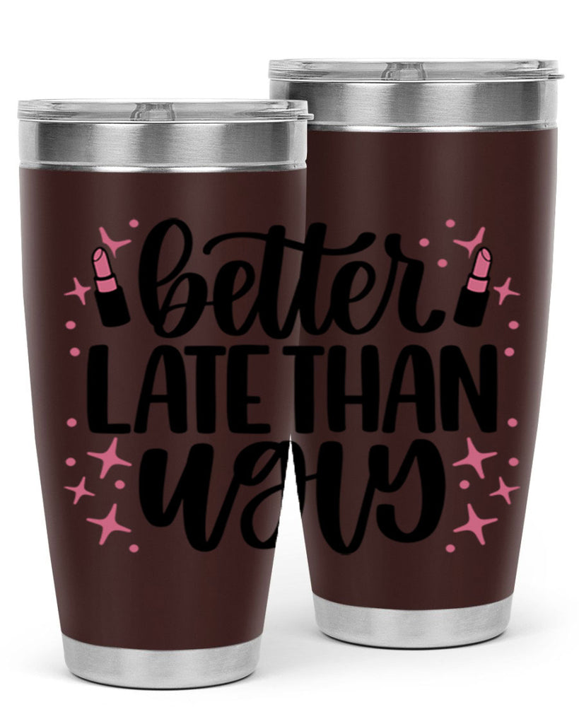 Better Late Than Ugly Style 133#- make up- Tumbler