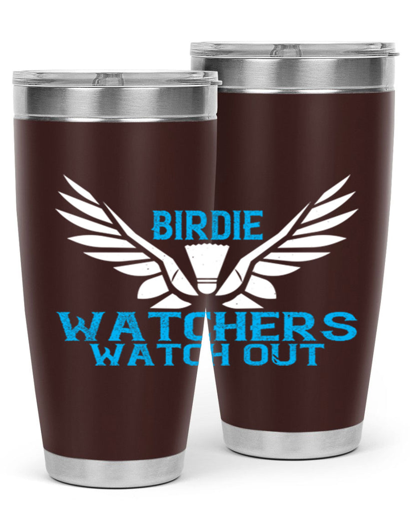 Birdie Watchers watch out 2323#- badminton- Tumbler