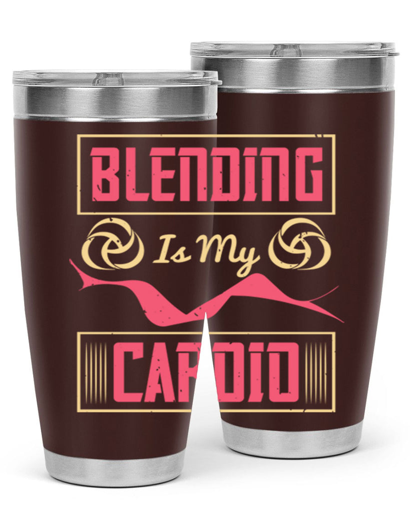 Blending is my cardio Style 167#- make up- Tumbler