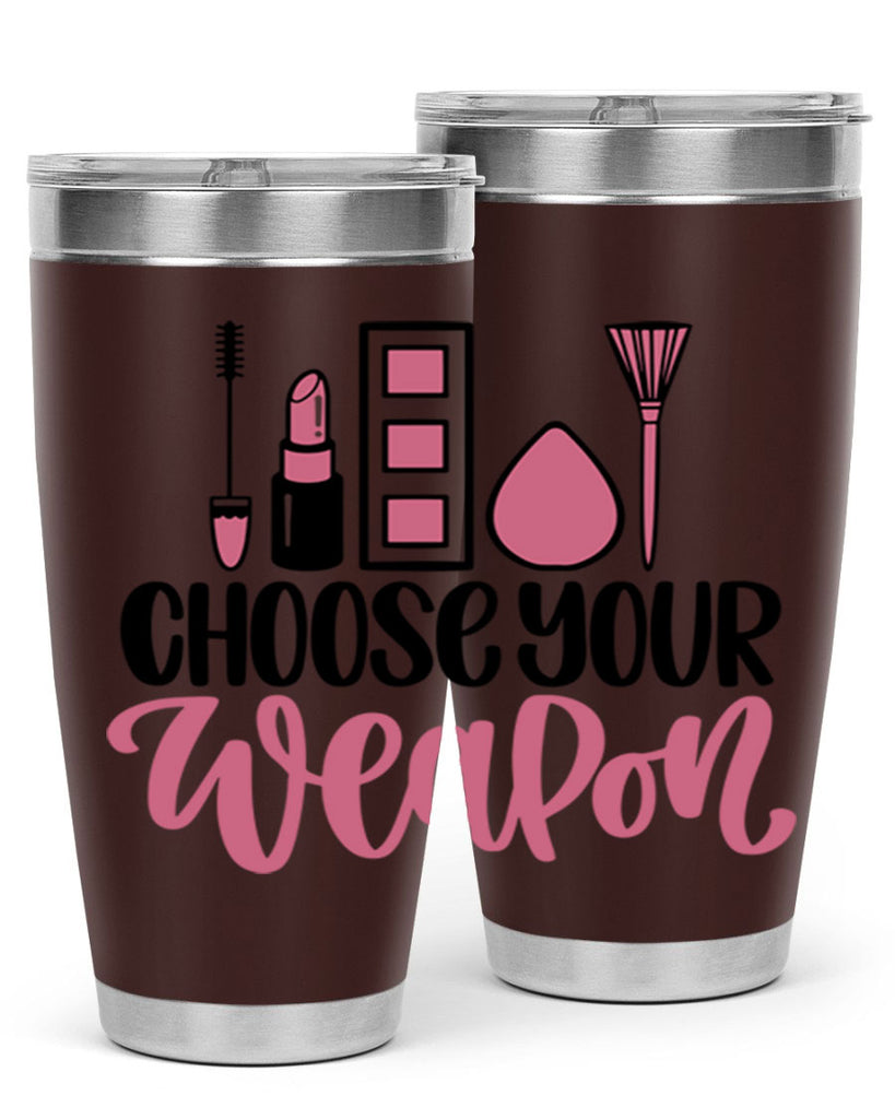 Choose Your Weapon Style 111#- make up- Tumbler