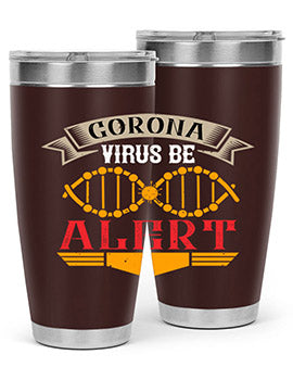 Corona Virus Be Alert Style 6#- corona virus- Tumbler