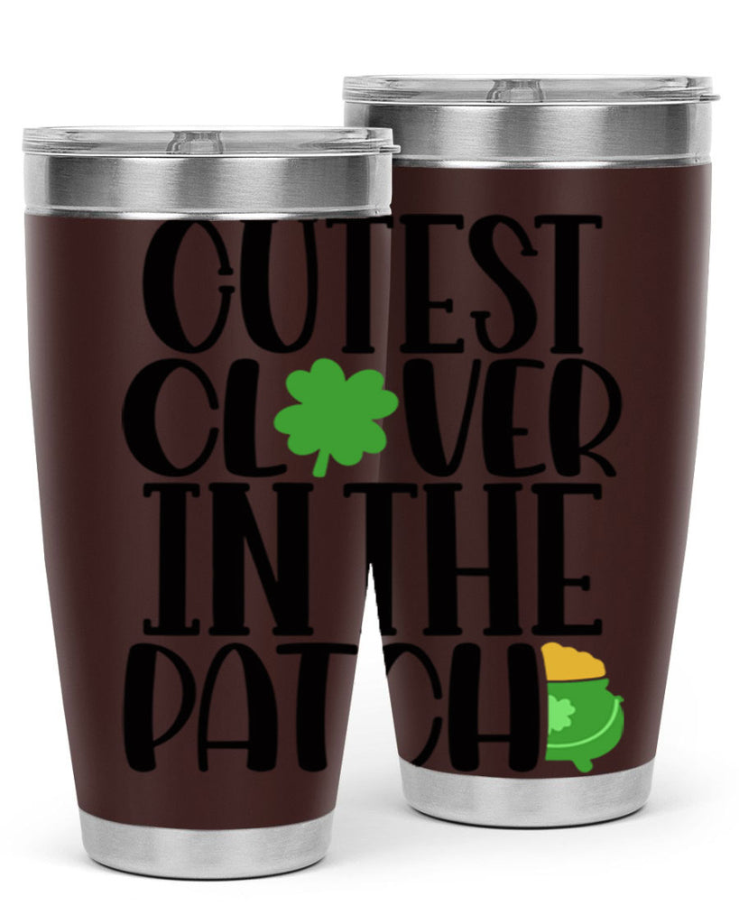Cutest Clover In The Patch Style 102#- St Patricks Day- Tumbler