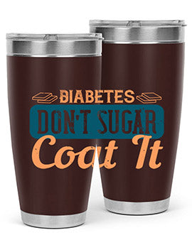 Diabetes Don’T Sugar Coat It Style 2#- diabetes- Tumbler