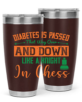 Diabetes is passed that way over and down like a knight in chess Style 48#- diabetes- Tumbler