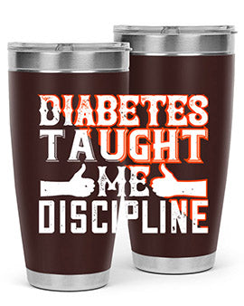Diabetes taught me discipline Style 45#- diabetes- Tumbler