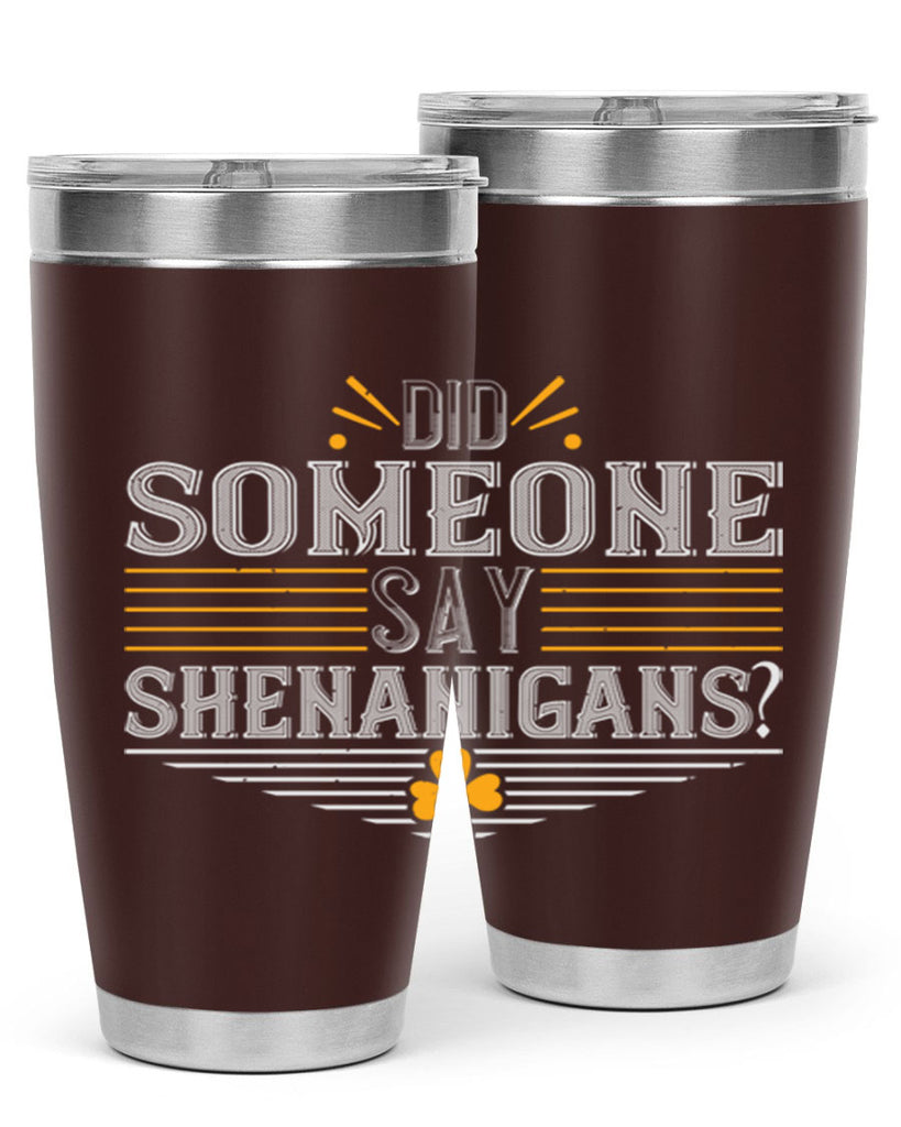 Did someone say shenanigans Style 140#- St Patricks Day- Tumbler