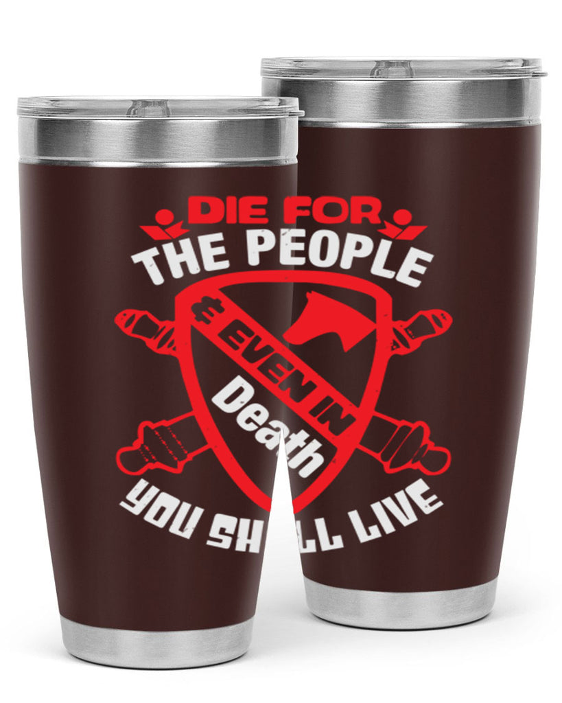 Die for the people and you shall live Style 69#- Fourt Of July- Tumbler
