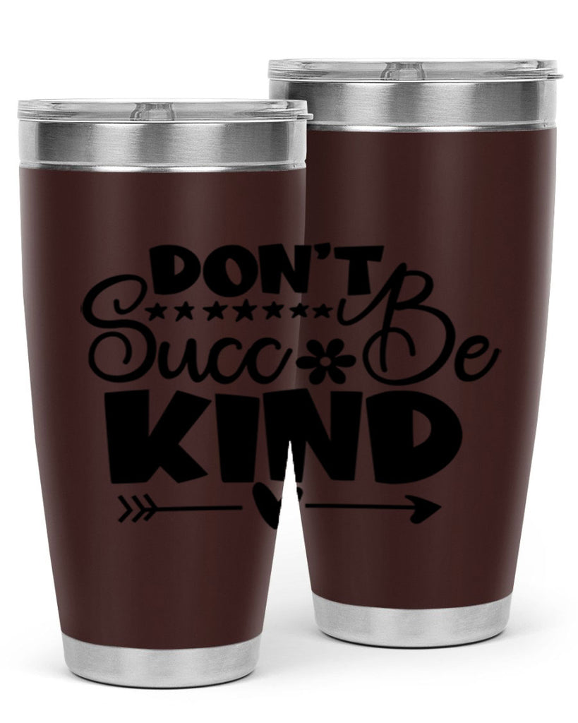 Dont Succ Be Kind 94#- winter- Tumbler
