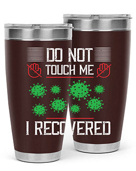 Dont Touch Me I Recovered Style 55#- corona virus- Tumbler