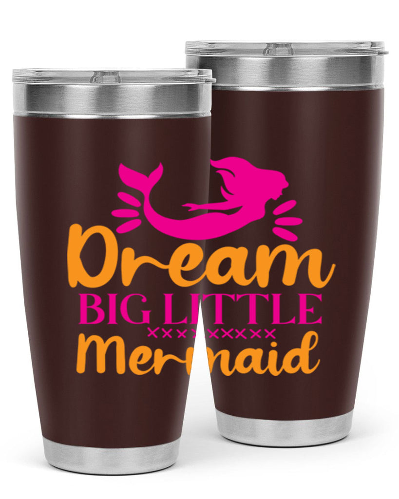 Dream Big Little Mermaid 117#- mermaid- Tumbler