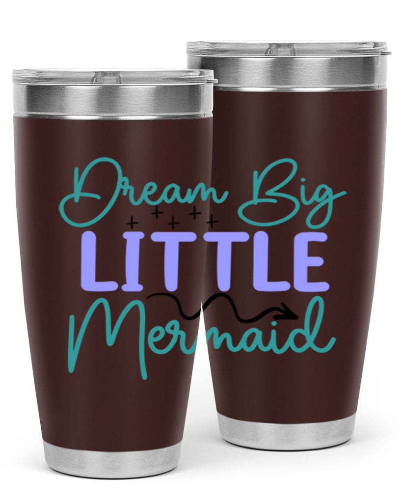 Dream Big Little Mermaid 118#- mermaid- Tumbler