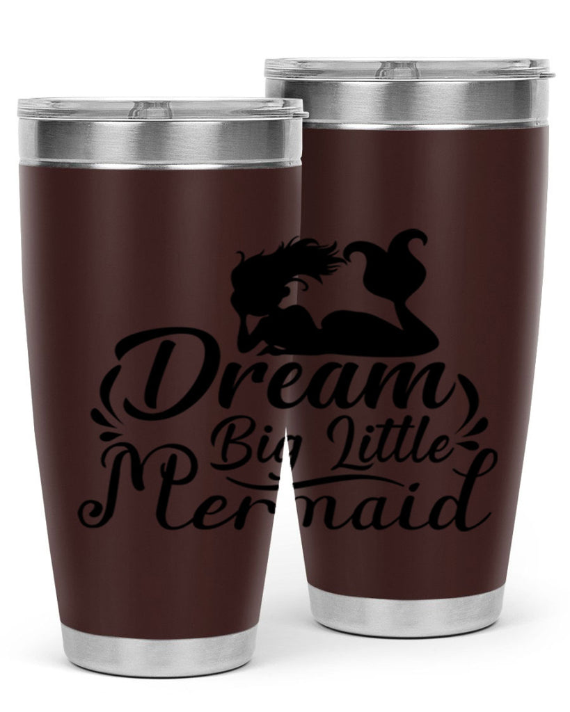 Dream Big Little Mermaid 121#- mermaid- Tumbler