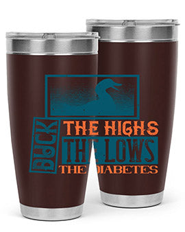 Duck The Highs Duck The Lows Duck The Diabetes Style 40#- diabetes- Tumbler