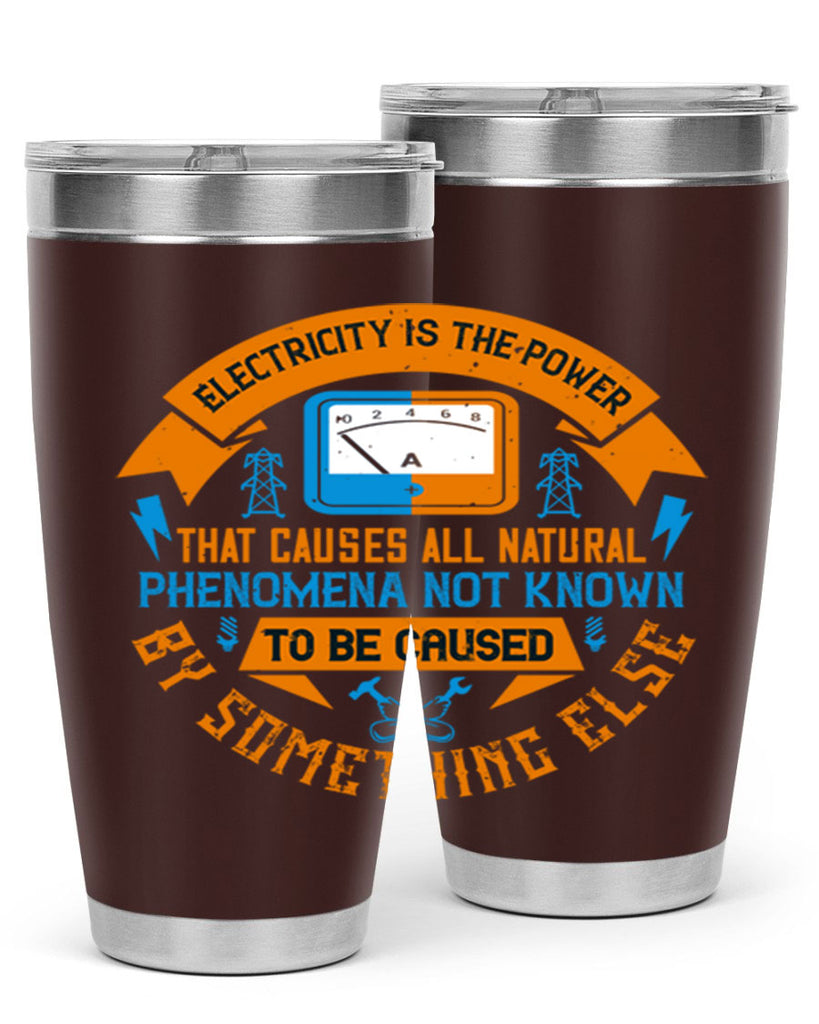Electricity is the power that causes all natural phenomena not known Style 44#- electrician- tumbler