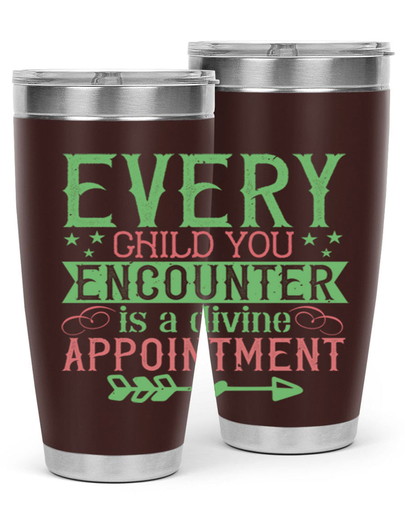Every child you encounter is a divine appointment Style 22#- baby- Tumbler