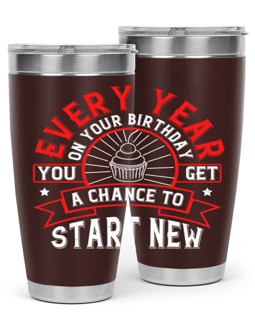 Every year on your birthday you get a chance to start new Style 86#- birthday- tumbler