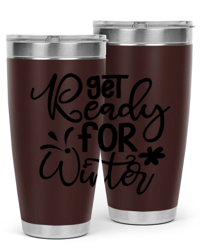 Get Ready For Winter 111#- winter- Tumbler