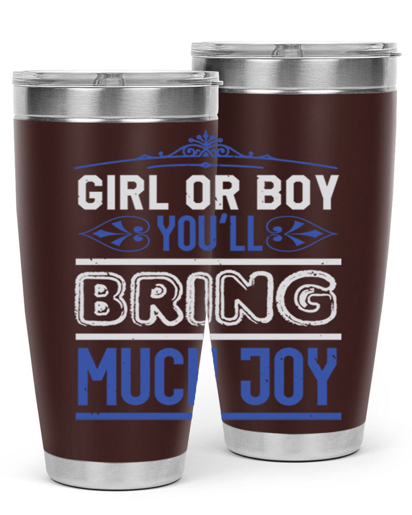 Gilr or boy you bring much joy Style 40#- baby shower- tumbler