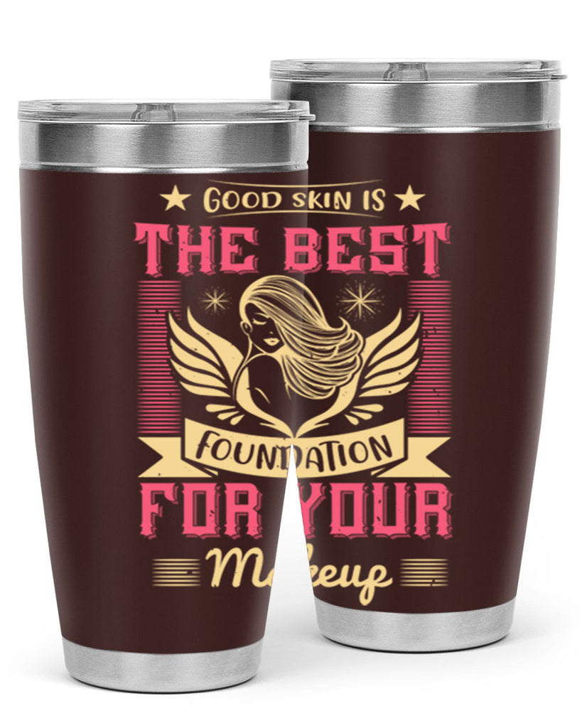 Good skin is the best foundation for your makeup Style 210#- make up- Tumbler