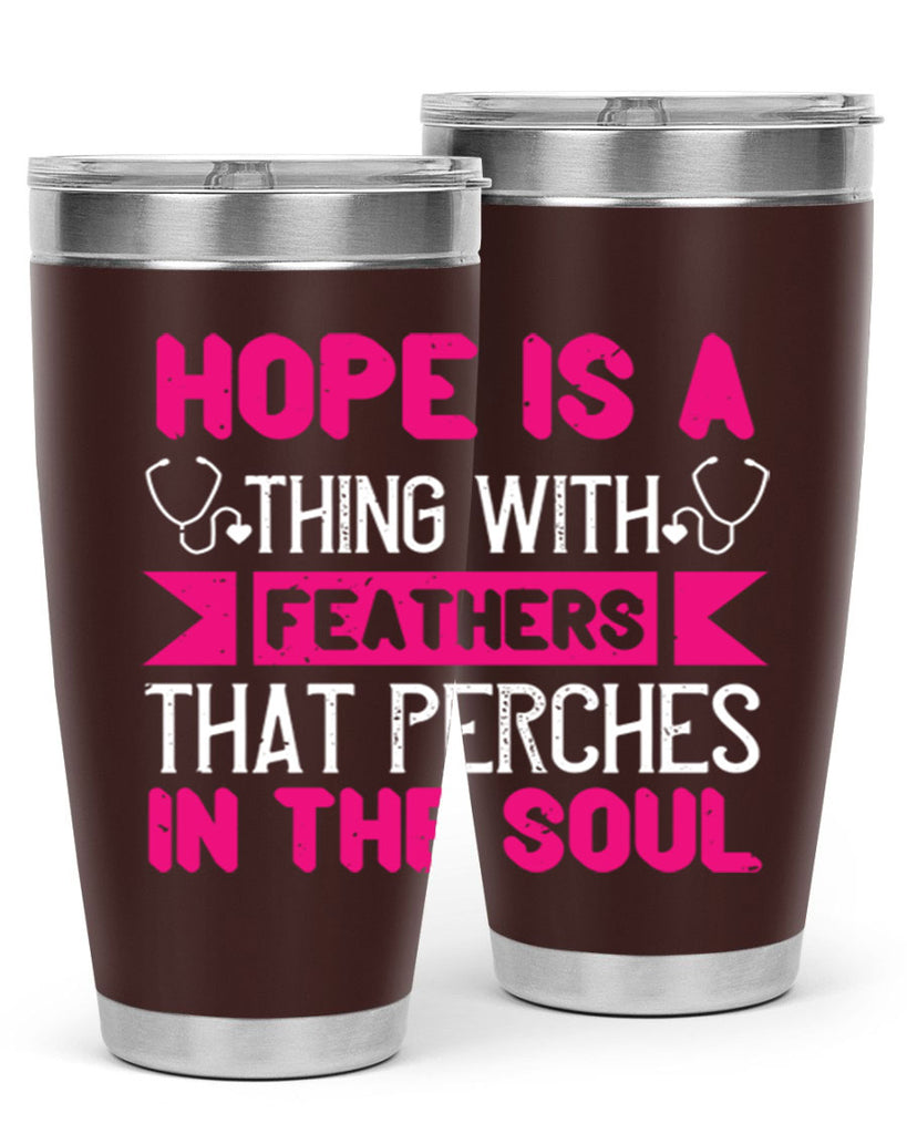 Hope is a thing with feathers that perches in the soul Style 322#- nurse- tumbler