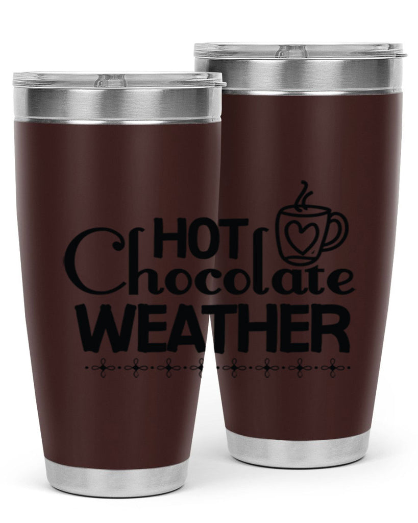 Hot Chocolate Weather 202#- winter- Tumbler