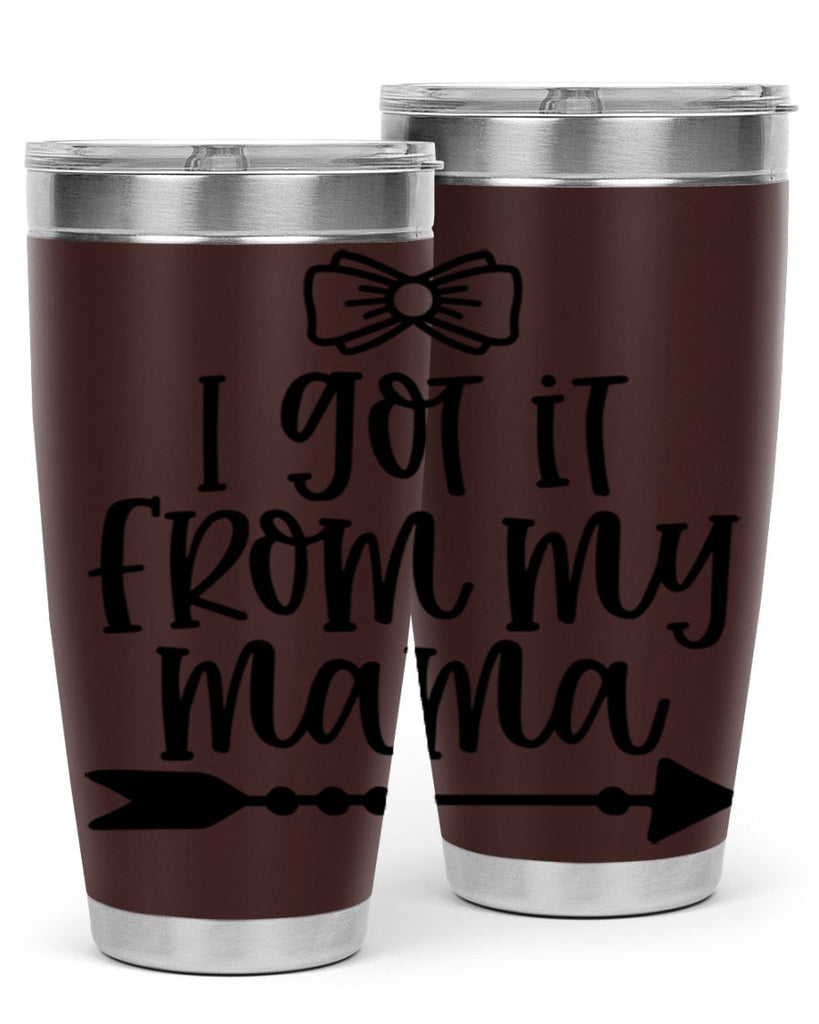 I Got It From My Mama Style 87#- baby- tumbler