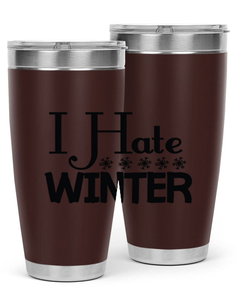 I Hate Winter 223#- winter- Tumbler