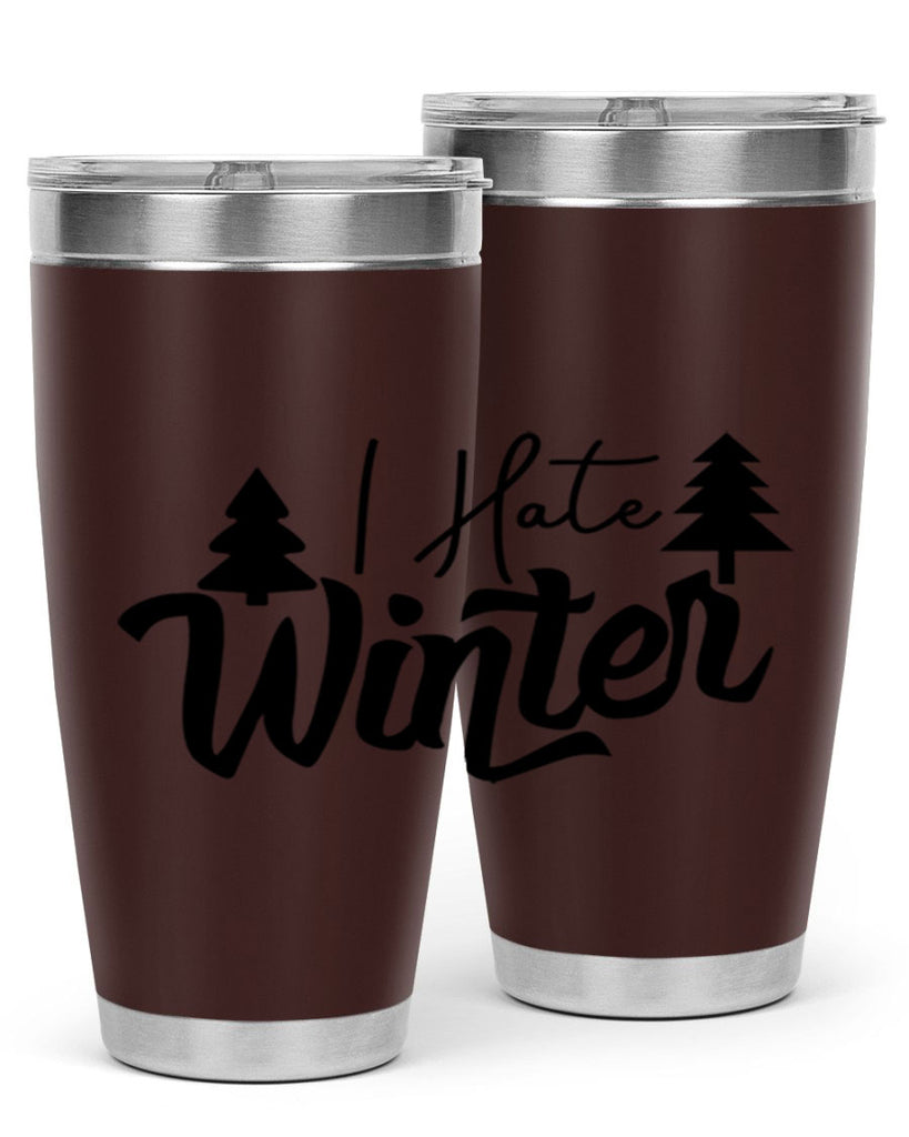 I Hate Winter 224#- winter- Tumbler