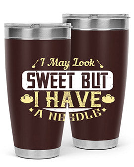 I May Look Sweet But I Have A Needle Style 31#- diabetes- Tumbler