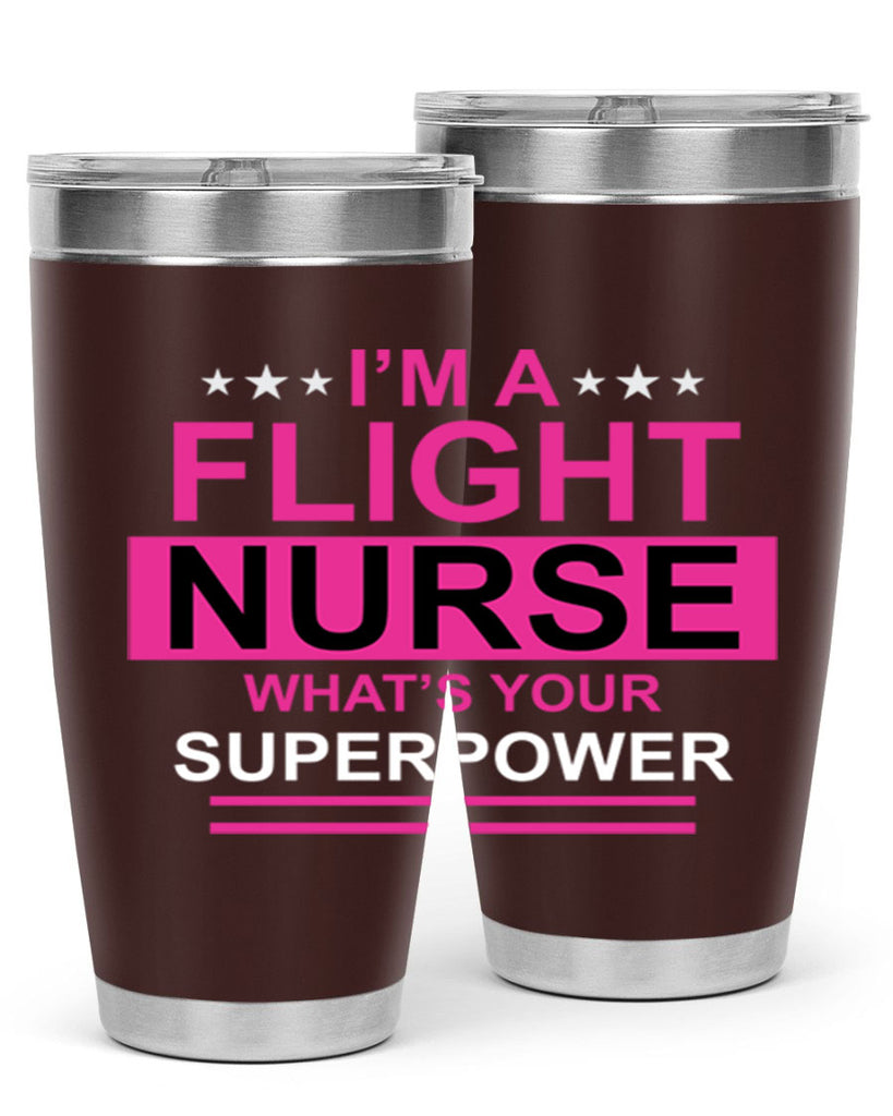 I am Flight Nurse Whats Style 328#- nurse- tumbler