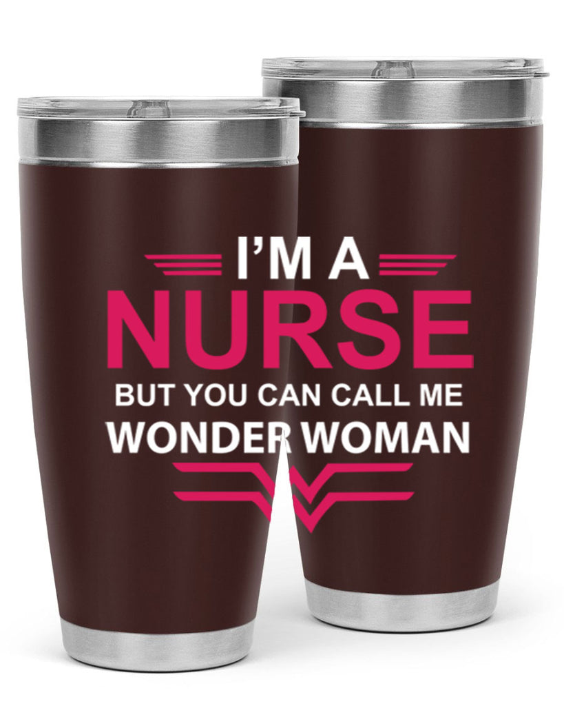 I am nurse but you can call me wonder woman Style 327#- nurse- tumbler