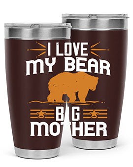 I love my big mother  bear 57#- Bears- Tumbler