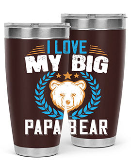 I love my big papa bear 16#- Bears- Tumbler