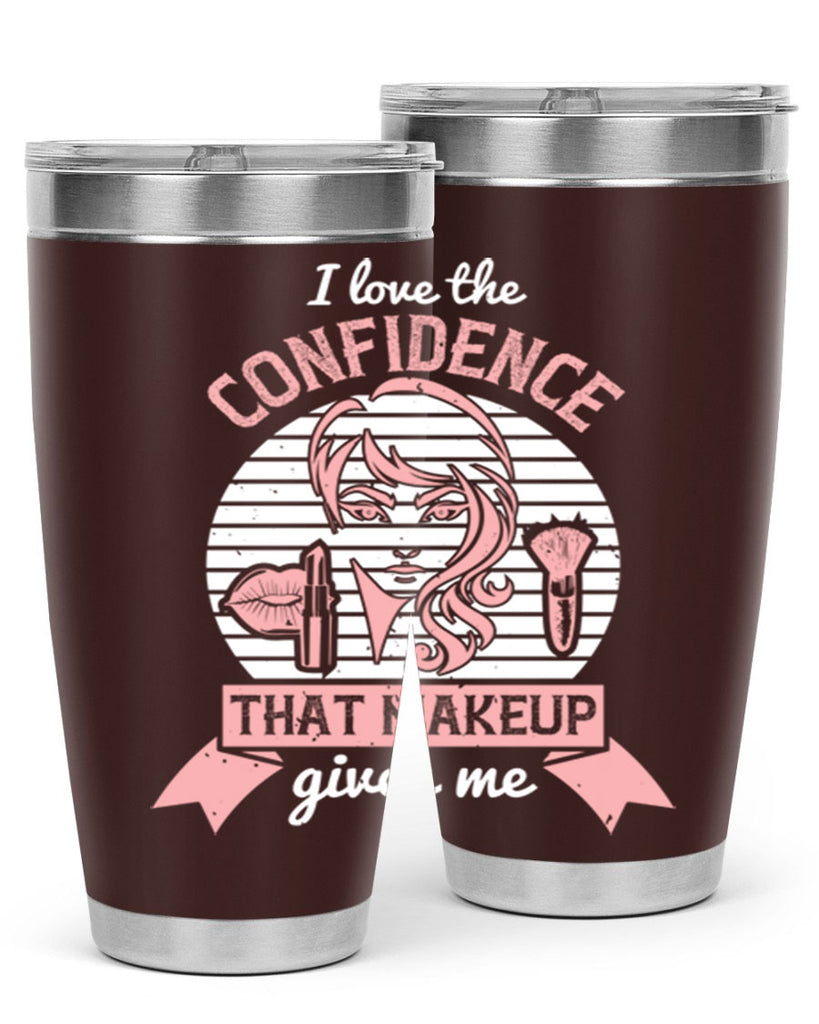 I love the confidence that makeup gives me Style 207#- make up- Tumbler