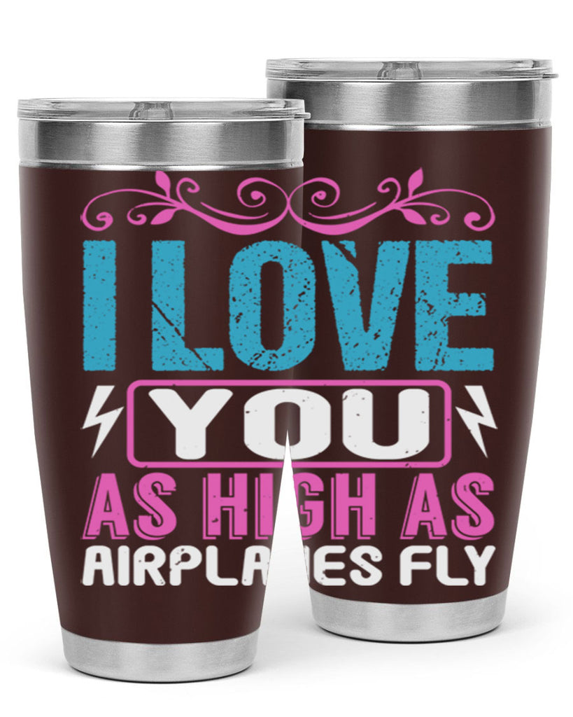 I love you as High as Airplanes Fly Style 229#- baby- tumbler