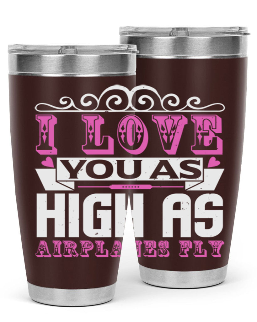 I love you as high as airplanes fly Style 240#- baby- tumbler