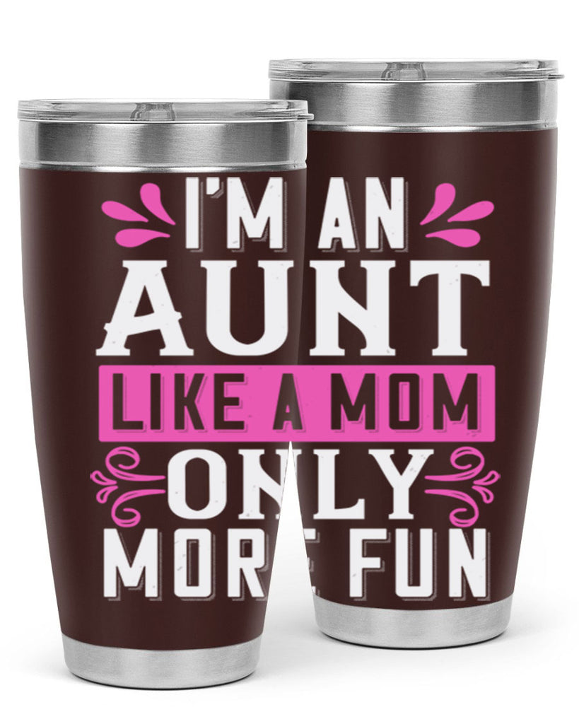 I’m an Aunt like a mom only more fun Style 42#- aunt- Tumbler