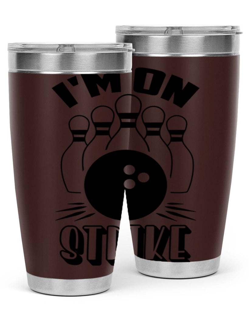 Im on strike 1059#- bowlig- Tumbler