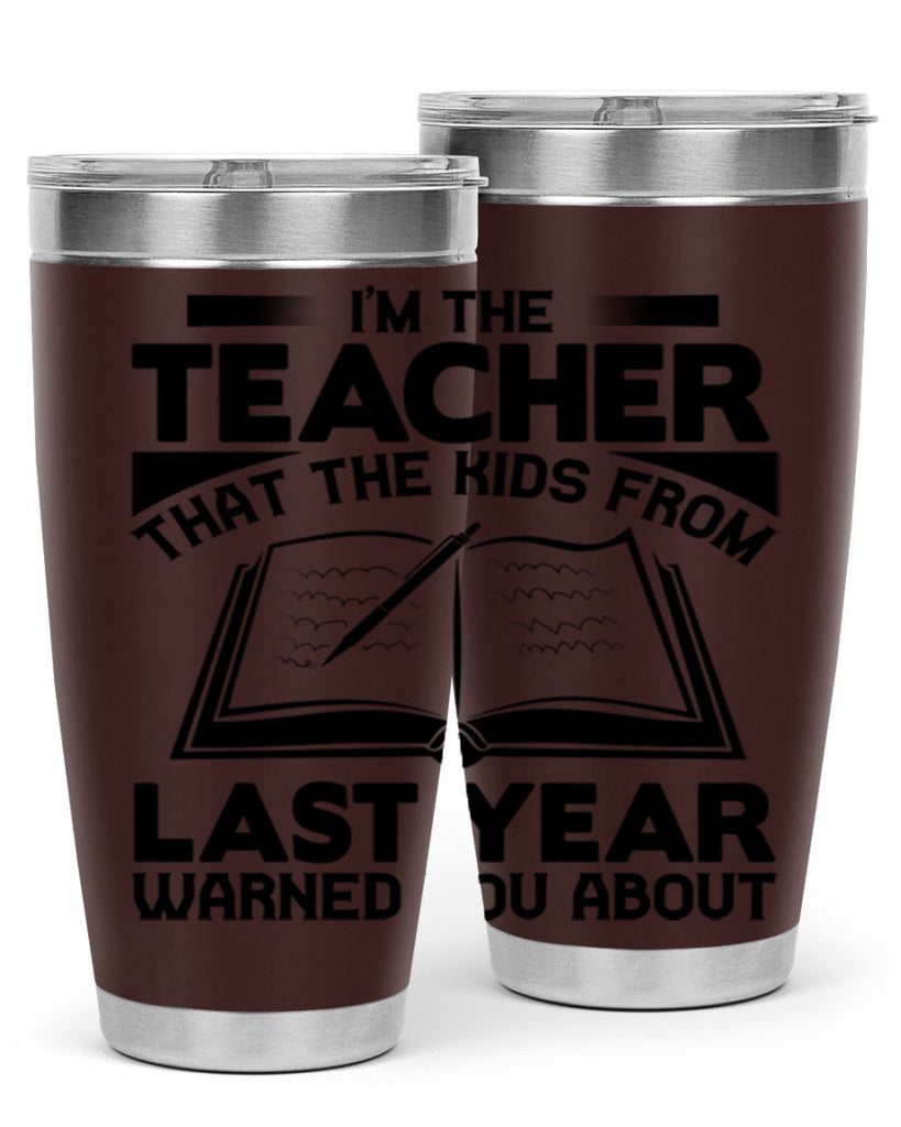 Im the teacher Style 114#- teacher- tumbler