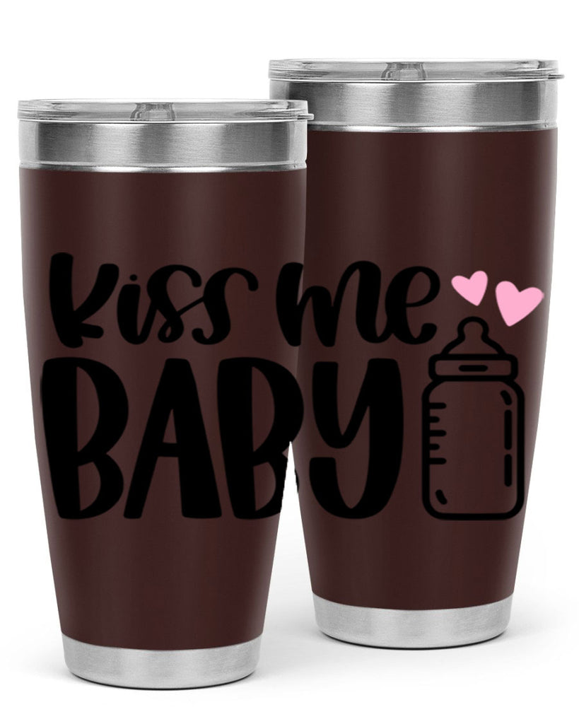 Kiss Me Baby Style 74#- baby- tumbler