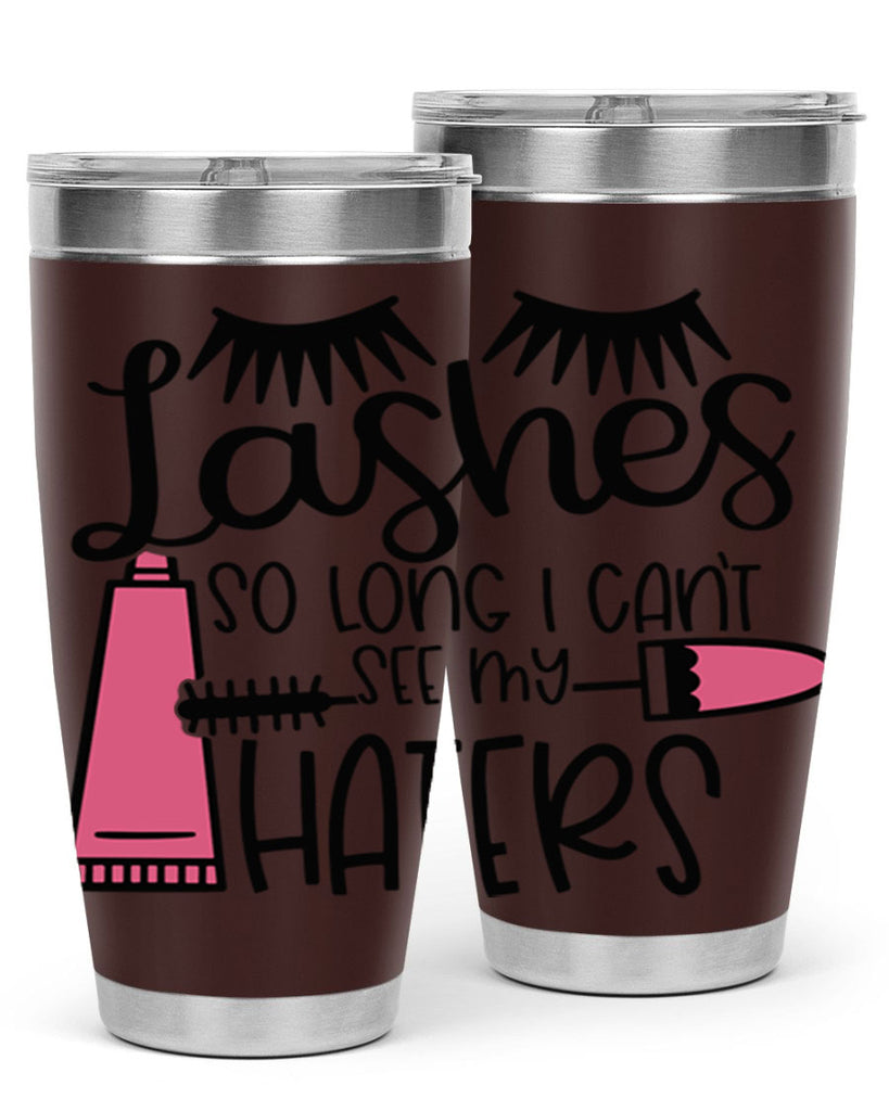 Lashes So Long I Cant See My Haters Style 65#- make up- Tumbler