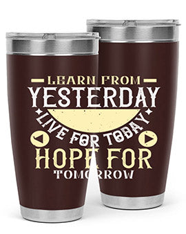 Learn from Yesterday Live for Today Hope for Tomorrow Style 22#- diabetes- Tumbler