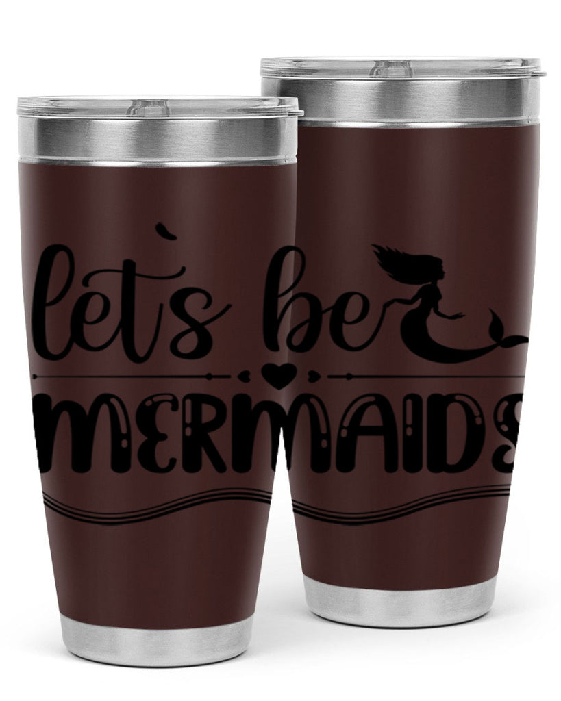 Lets be mermaids 295#- mermaid- Tumbler